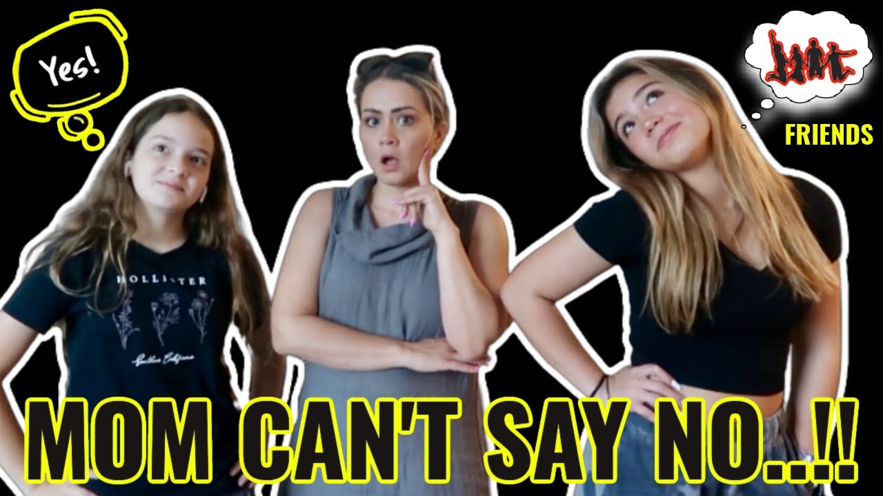 a YES day !! MOM CAN'T SAY NO !!!!!! |. SISTER FOREVER