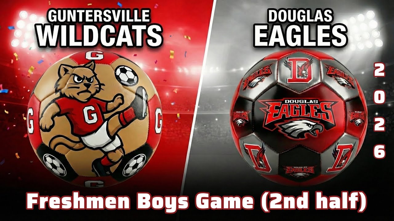 Guntersville vs Douglas Freshmen Boys Soccer Game 2026 Guntersville Wildcats vs Douglas Eagles