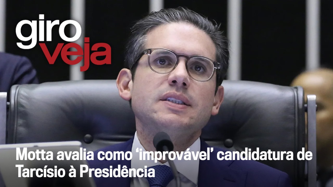 Motta avalia como ‘improvável’ candidatura de Tarcísio à Presidência | Giro VEJA