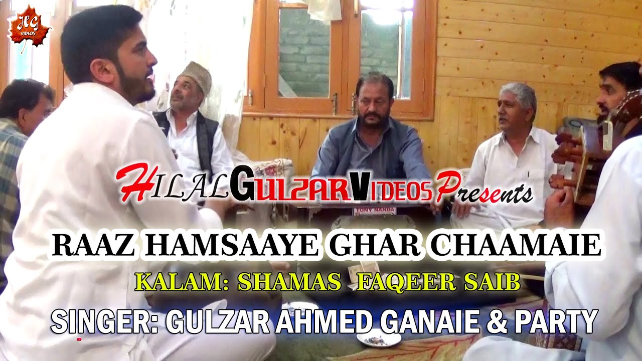 RAAZ HAMSAAYE GHAR CHAAMAIE AZ DRAAMAIE TAMANAA| SINGER| GULZAR AH GANAIE & PARTY