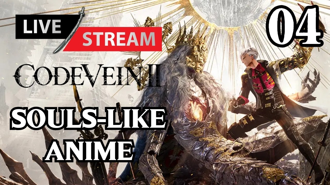 🔴Không biết chơi gì - Code Vein 2 #4