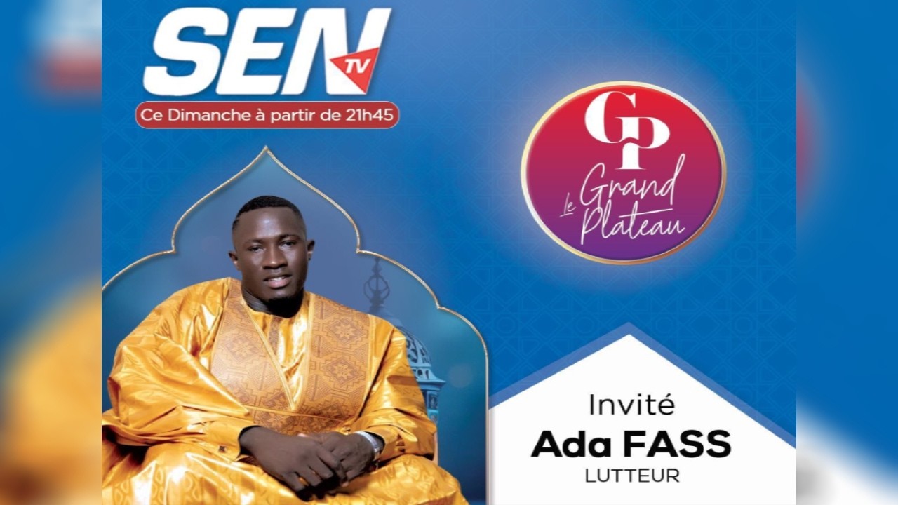 🚨Grand Plateau - Invité Ada Fass et Mame Cheikh Anta Mbaye