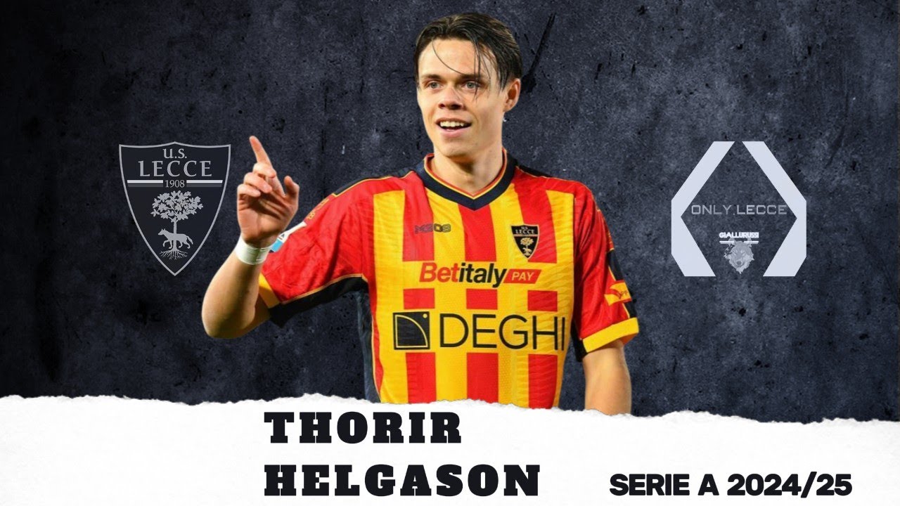 Th&oacute;rir J&oacute;hann Helgason - Il Meglio Della Stagione (2024/25) - OnlyLecce