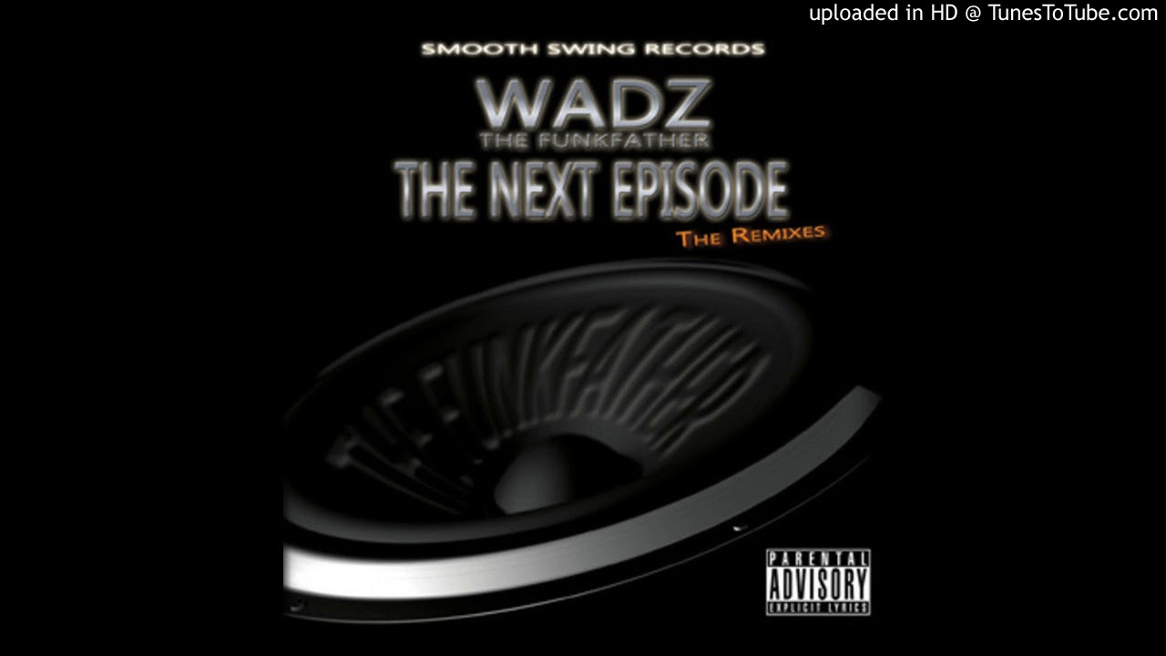 Dr. Dre, Snoop & Nate Dogg - The Next Episode [Wadz G-Funk Remix]