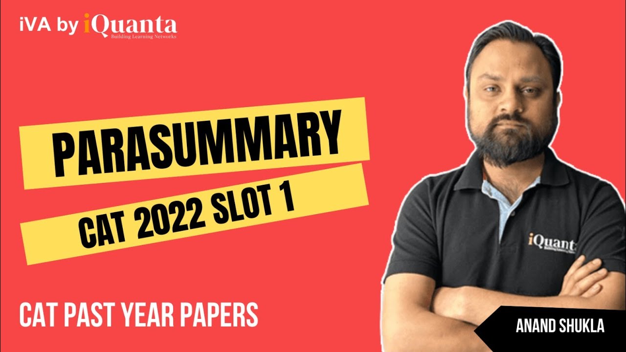 CAT 2022 Slot 1 | Previous Year Question | Para-summary