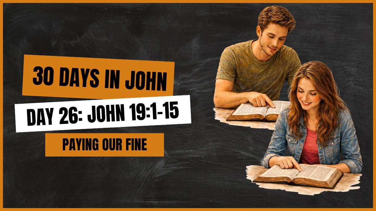 30 Days in John: John 19:1-15 Bible Study