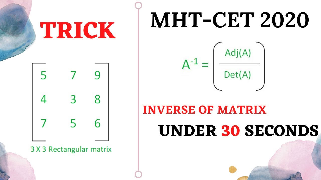 INVERSE OF MATRIX [3X3 AND 2X2] || UNDER 30 SECONDS || ONLY FOCUS ON MHT-CET 2020 || PREPARATION