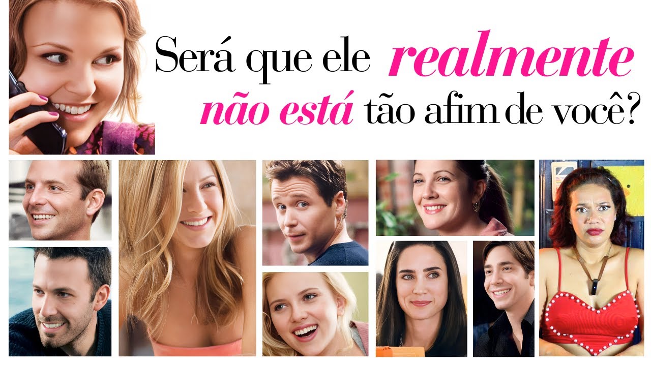 Ele Não Está Tão Afim De Você - A comedia romântica MAIS SINCERA DO CINEMA
