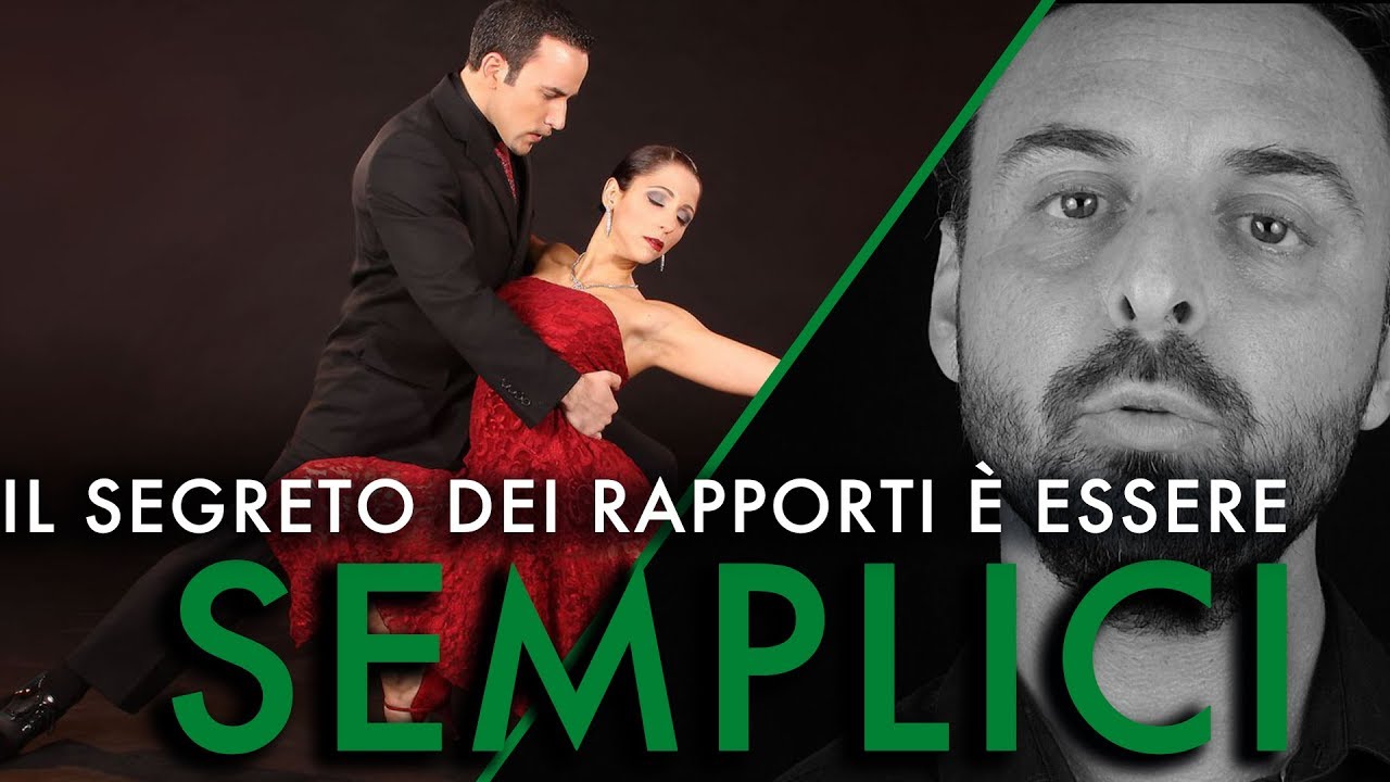 Il segreto nei rapporti è essere semplici