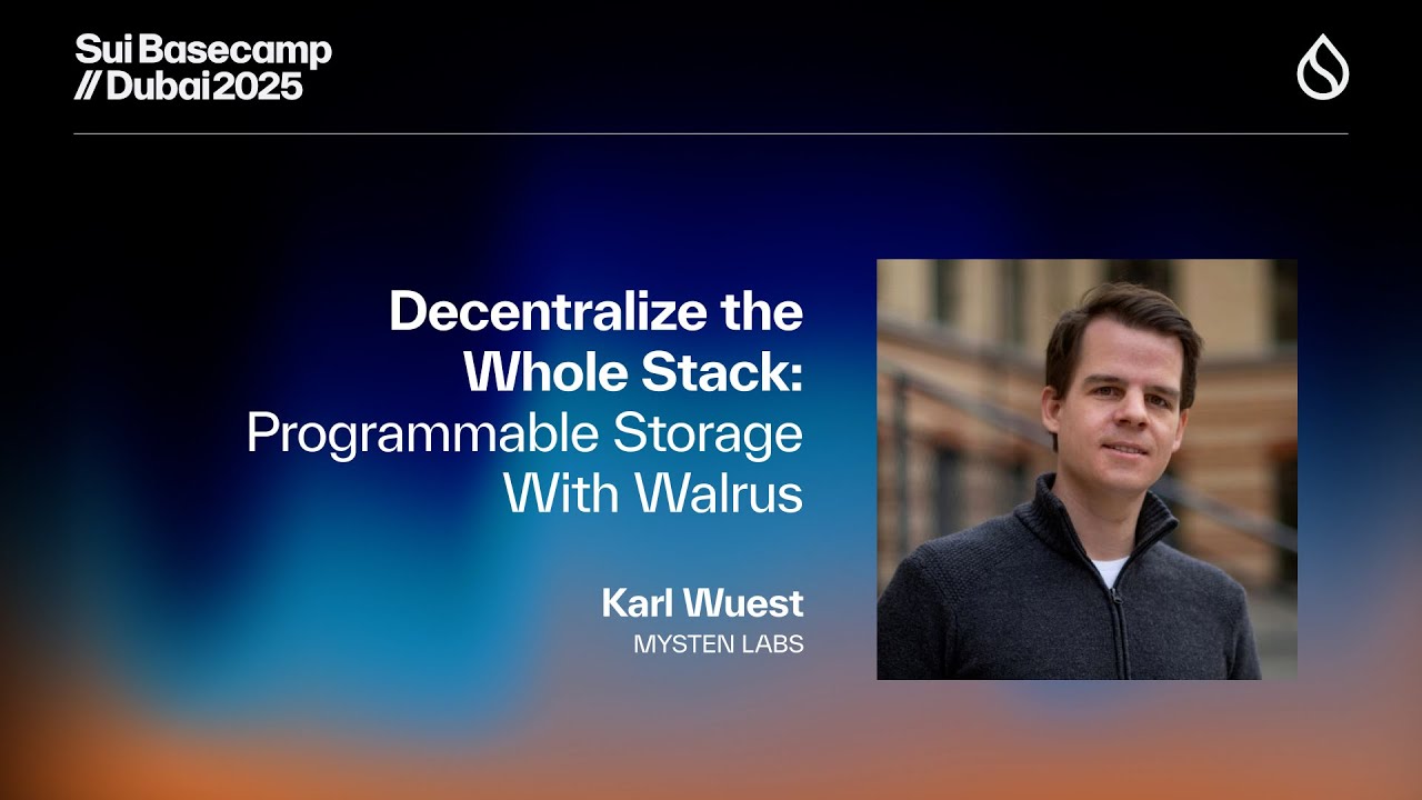 Decentralize the Whole Stack: Programmable Storage With Walrus | Sui Basecamp 2025