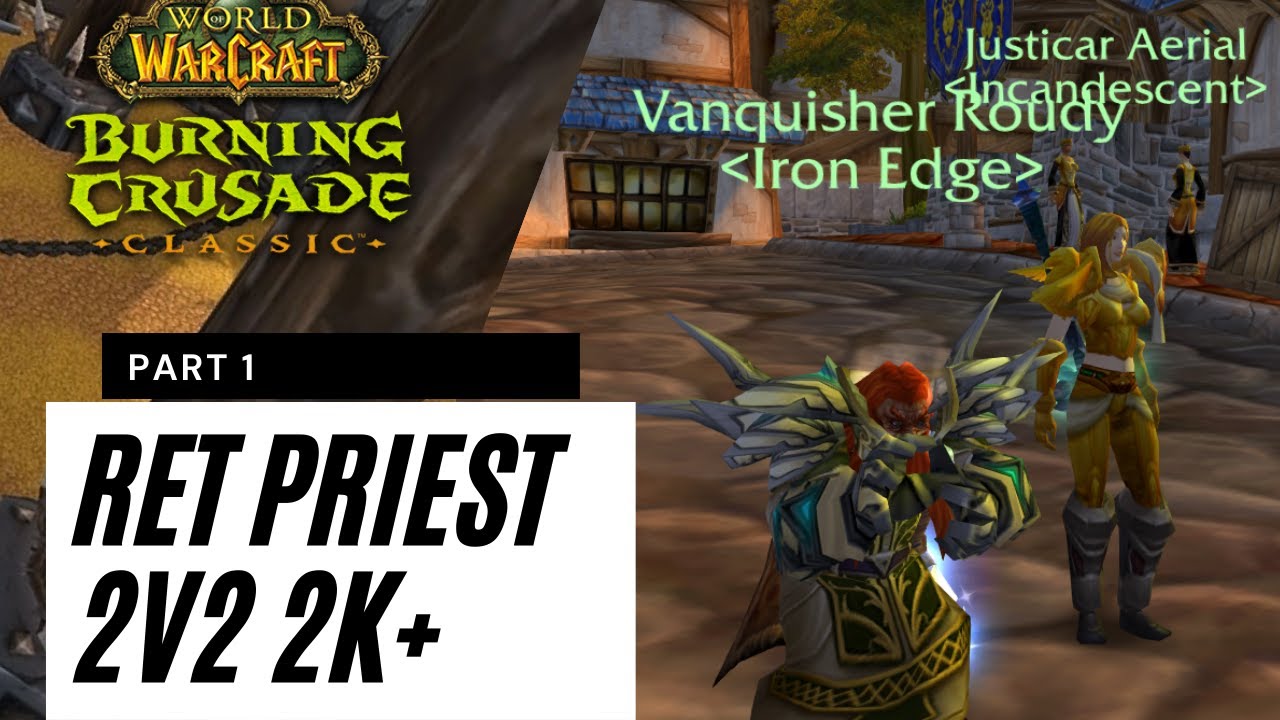 TBCC ret priest 2v2 arenas 2k+ rating