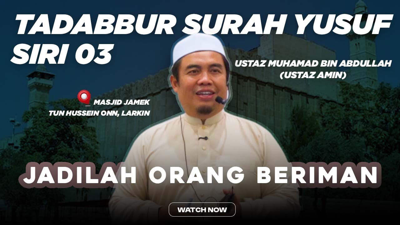 Ustaz Amin - Tadabbur Surah Yusuf | Jadilah Orang Beriman | Siri 03