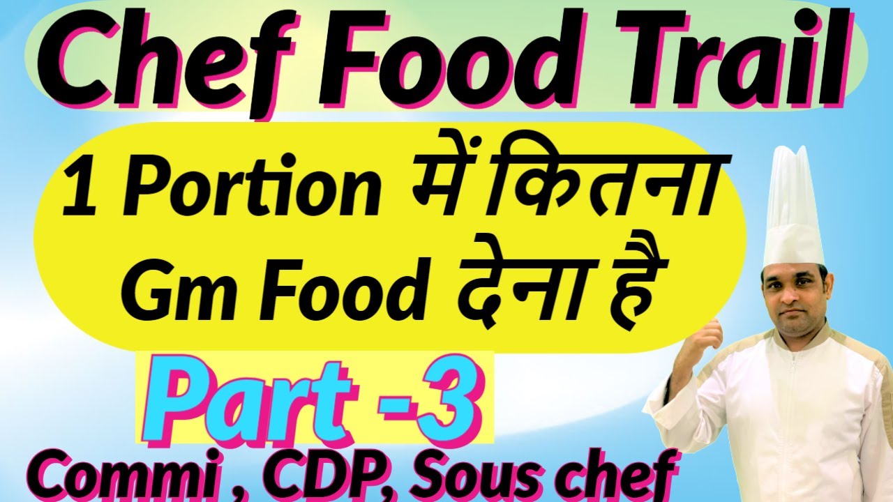 Food Trails for Commi,DCDP,CDP, Sous Chef| 1 Portion Food | How To Give Food trail  Fresher Part-3