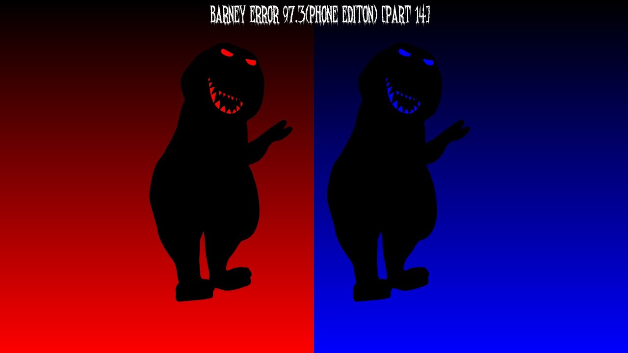Barney Error 97.3 (Phone Edition) [Part 14]