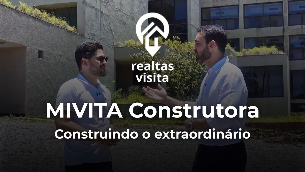 Realtas Visita | Mivita Construtora: Construindo o Extraordinário