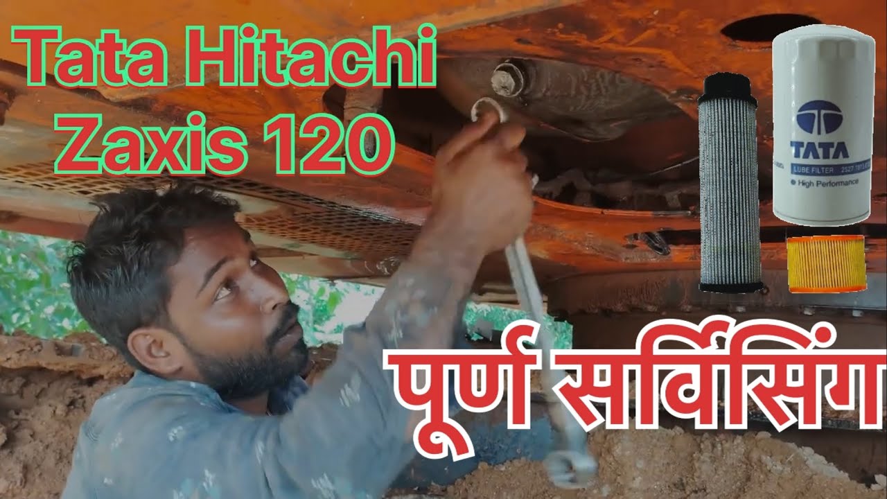 Tata Hitachi Zaxis 120 Full Service after 1000 H और पूरी जानकारी सरल भाषा में चर्चा की गई