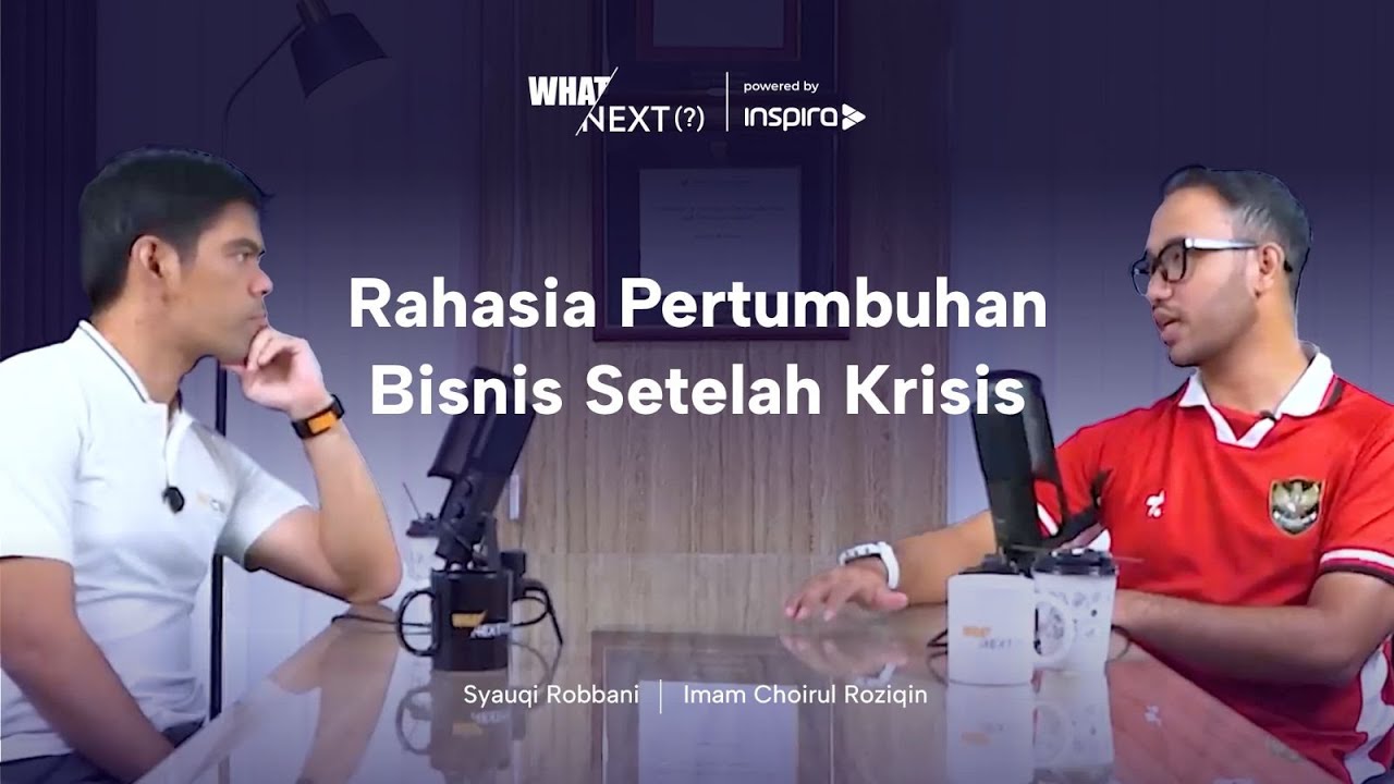 Imam Choirul Roziqin - Menghadapi Krisis dengan Mental Pebisnis | Whatnext