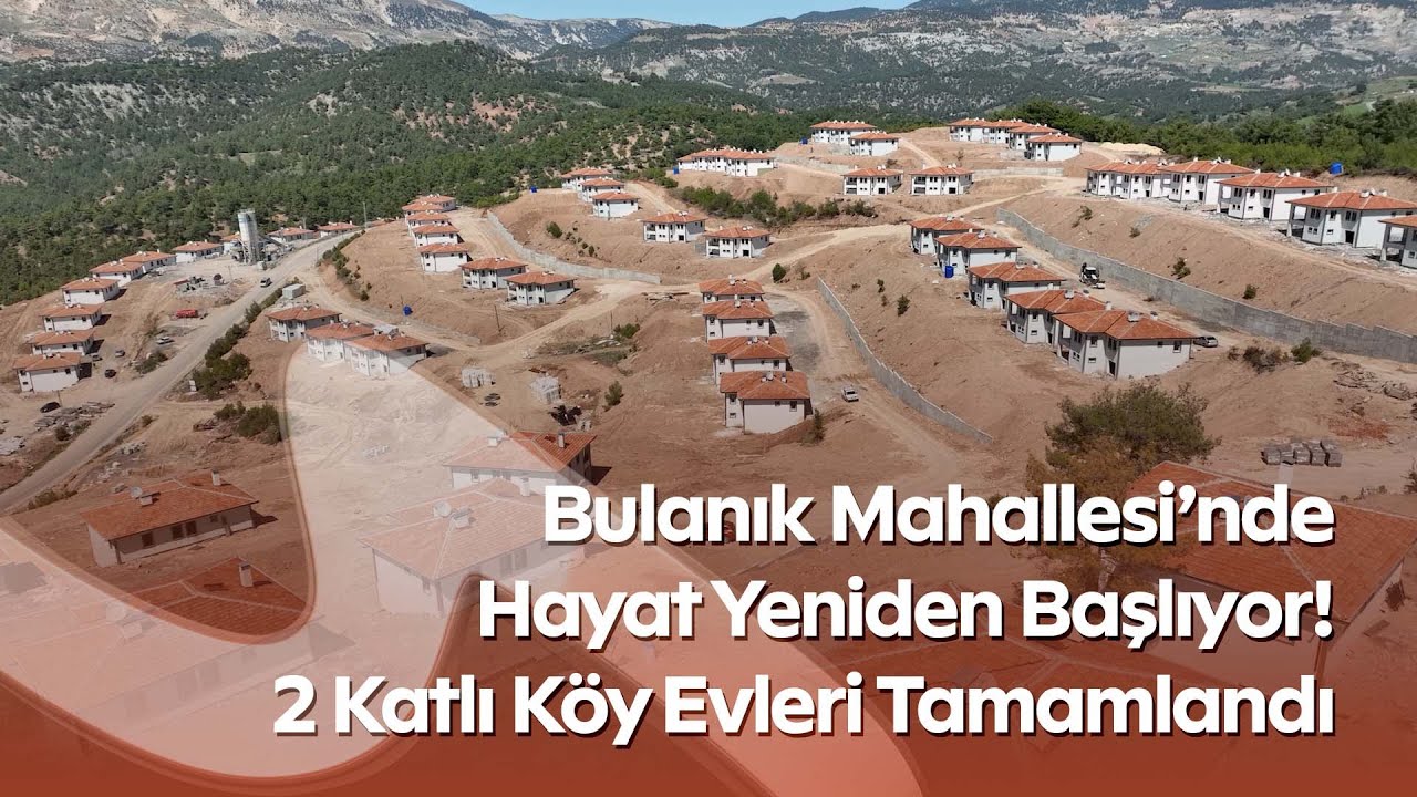 Depremin Yaraları Sarılıyor: Kahramanmaraş&rsquo;ta 2 Katlı K&ouml;y Evleri Teslim Ediliyor!