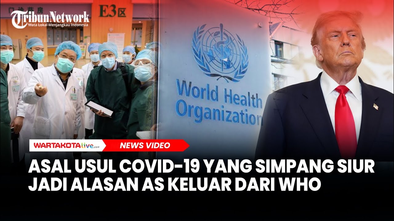 Asal Usul Covid-19 yang Simpang Siur Jadi Alasan AS Keluar dari WHO