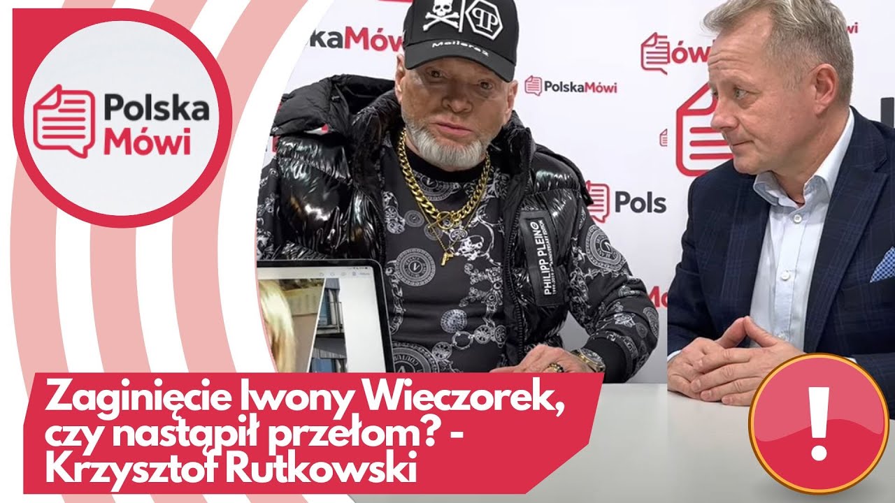 Zaginięcie Iwony Wieczorek, czy nastąpił przełom? - Krzysztof Rutkowski