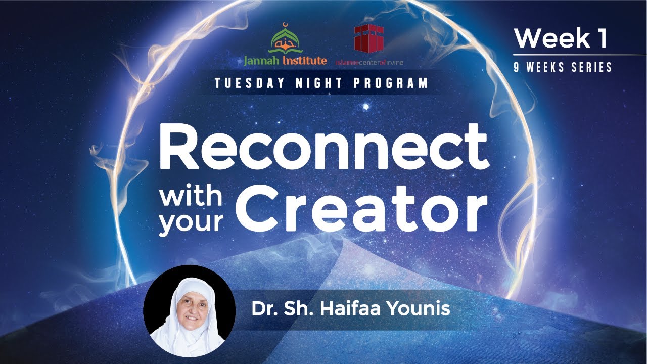 Reconnect with your Creator - Week 1 I Dr Sh Haifaa Younis I Jannah Institute