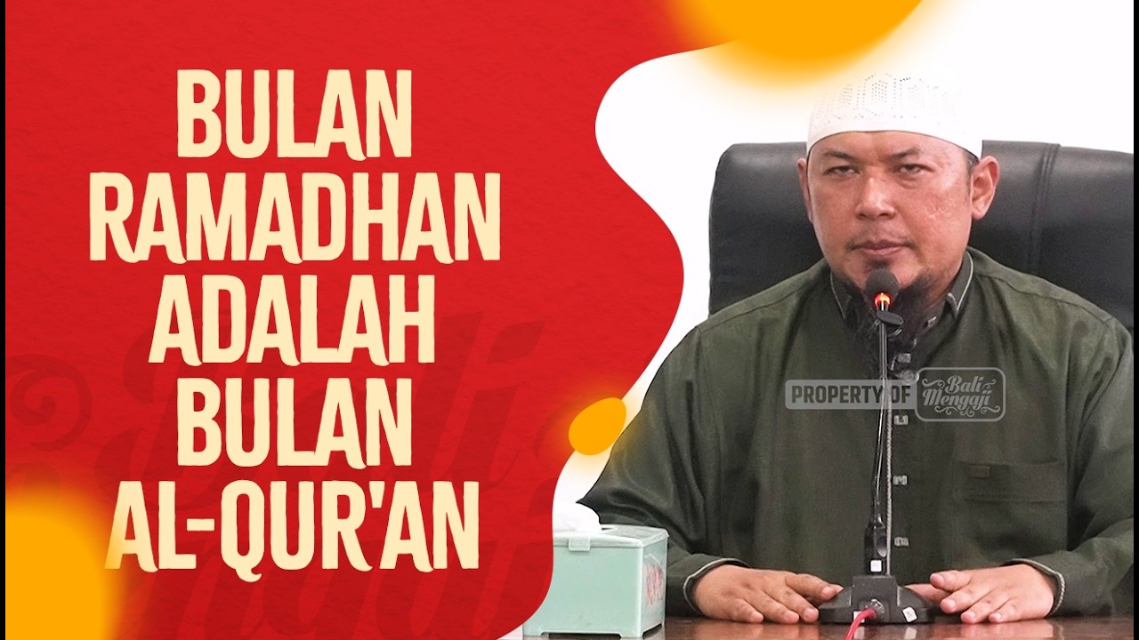 Bulan Ramadhan Adalah Bulan Al-Qur'an - Ustadz Sofyan Chalid Ruray, Lc