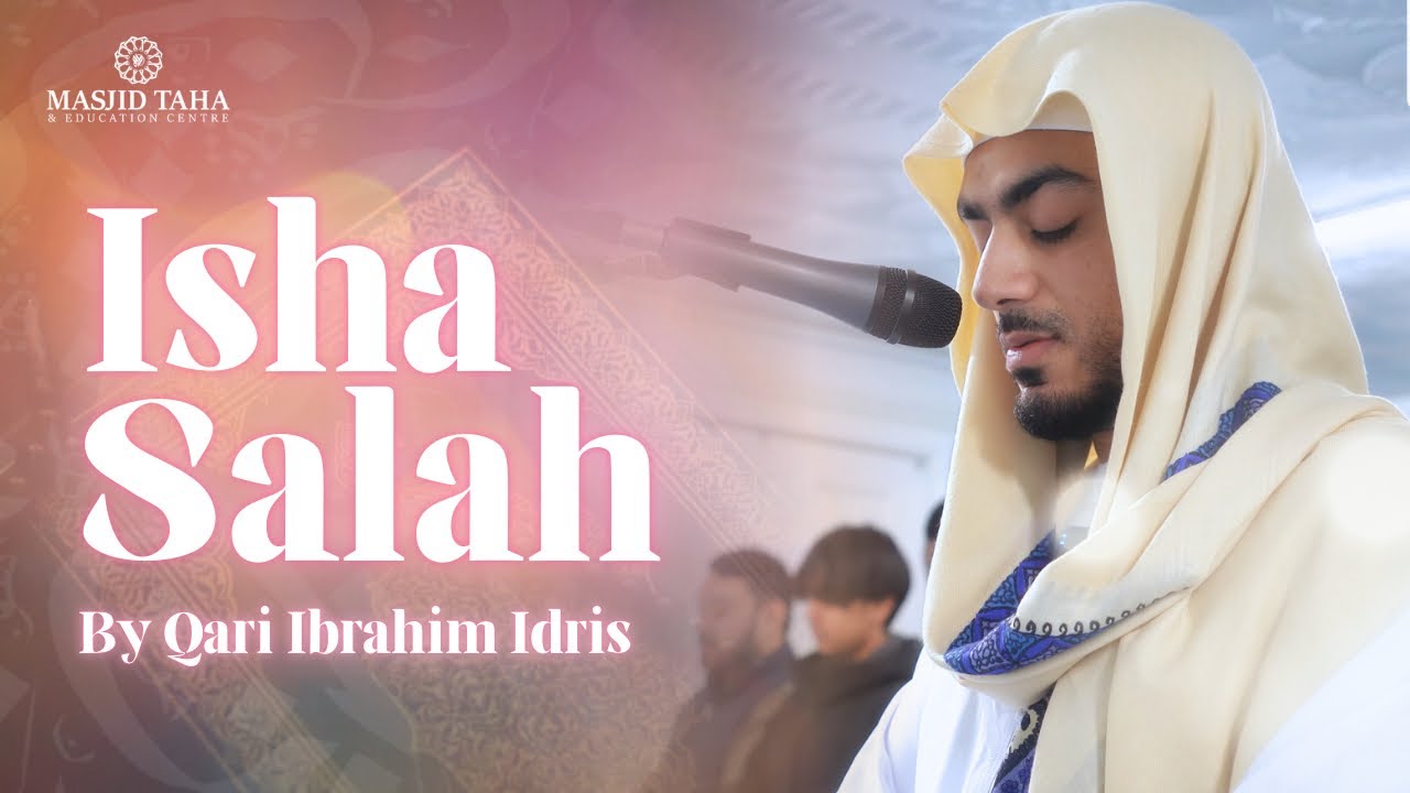 Isha Salah | By Qari Ibrahim Idris