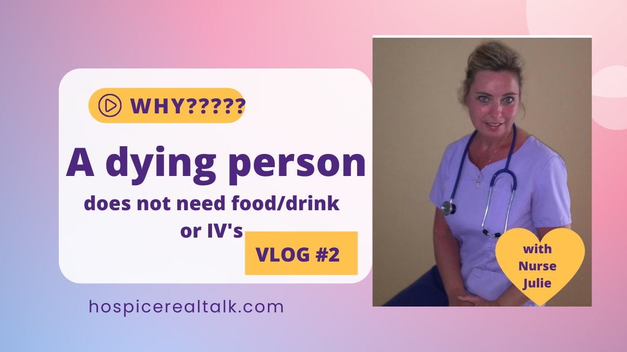 Why a dying person does not need food, drink or IV's.