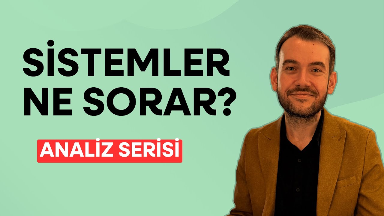 2025 SİSTEMLER SORU TAHMİN ANALİZİ