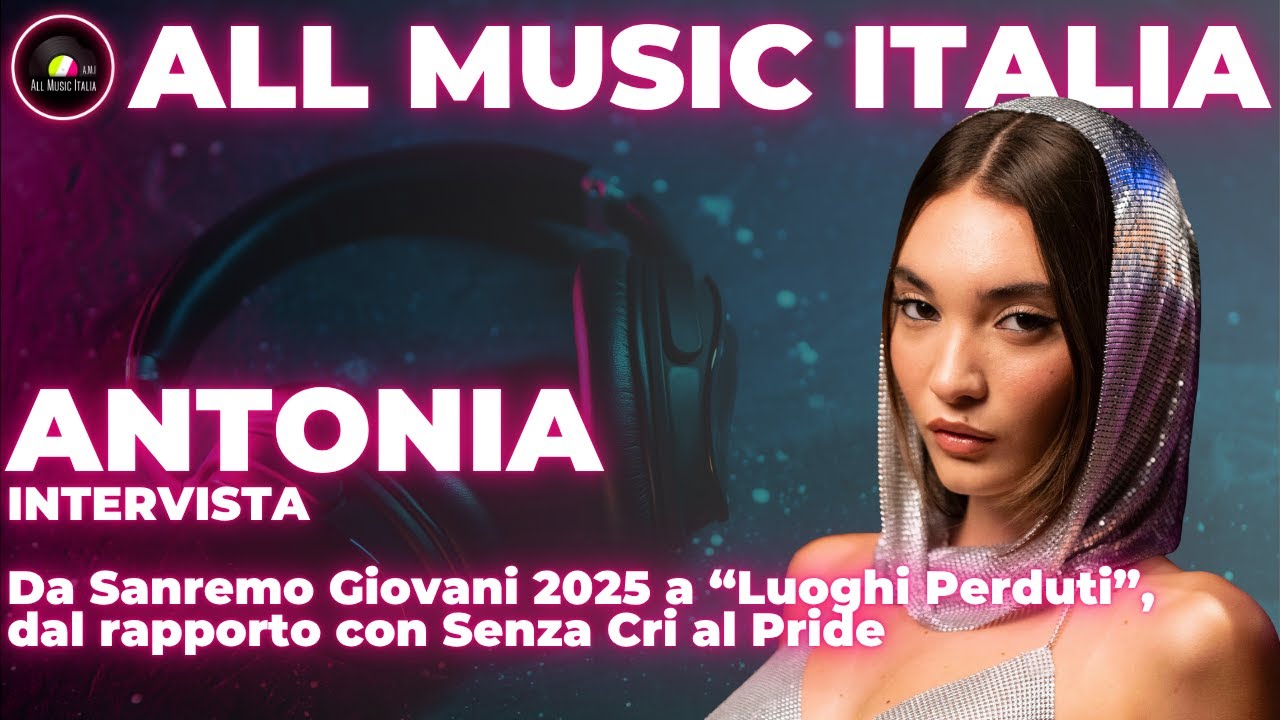 Sanremo Giovani 2025 intervista ad Antonia: Luoghi Perduti, i rapporto con Senza Cri e il Pride