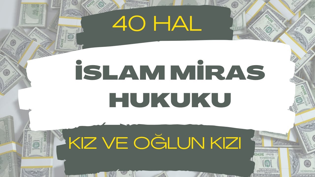 İslam Miras Hukuku-4-(Kız ve Oğlun kızı) Kolay,Öz anlatımla herkes anlayacak✅