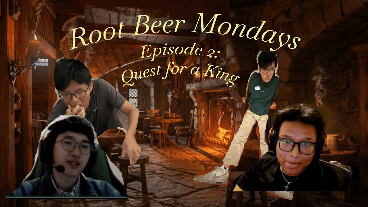 [Root Beer Mondays] Ep.2 - Quest for a King **HEATED!!!!