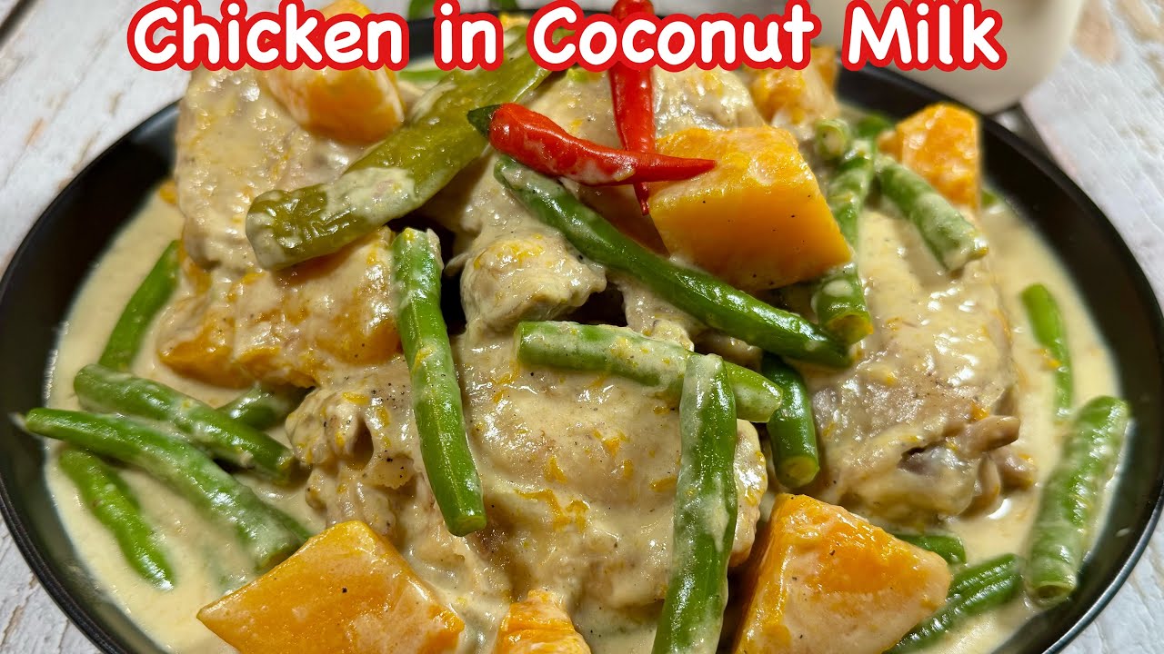 CHICKEN with SQUASH and GREEN BEANS in COCONUT MILK | Ginataang Manok with Kalabasa and Green Beans