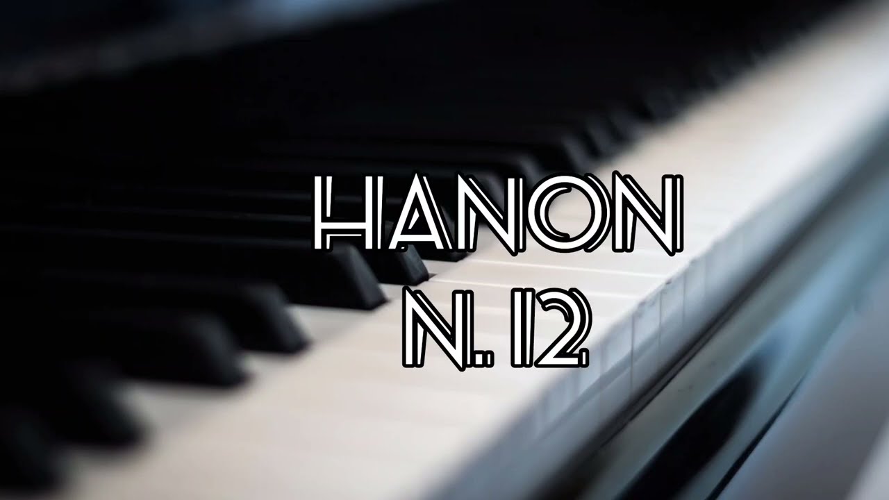 Hanon - N. 12 - Exerc&iacute;cios para agilidade no piano.