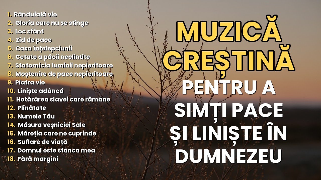 Muzică Creștină ✝️ Pentru Odihna Minții Și A Inimii