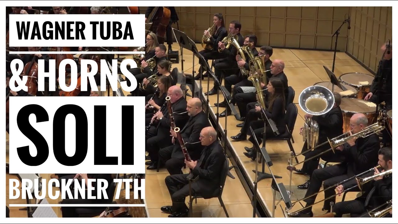 Bruckner’s 7th Symphony, Wagner Tubas & Horns Soli