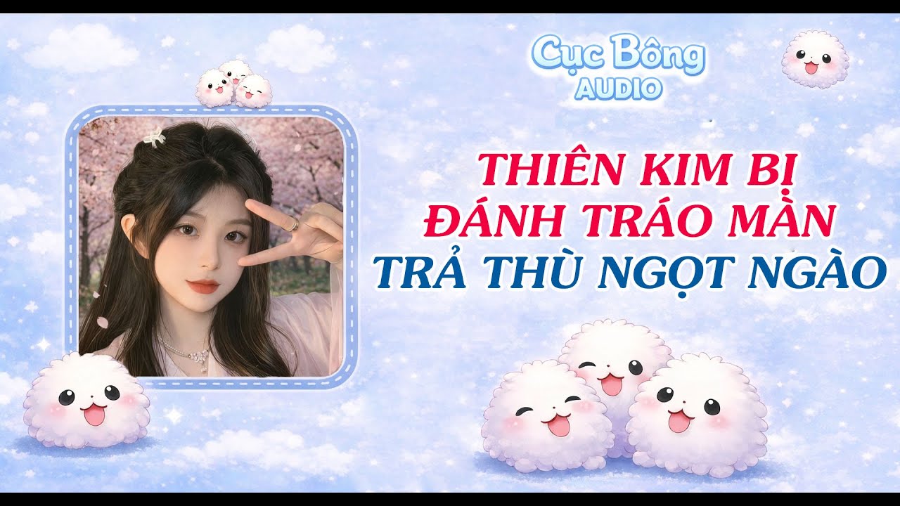 Full AUDIO | Thiên Kim Bị Đánh Tráo || Màn Trả Thù Ngọt Ngào