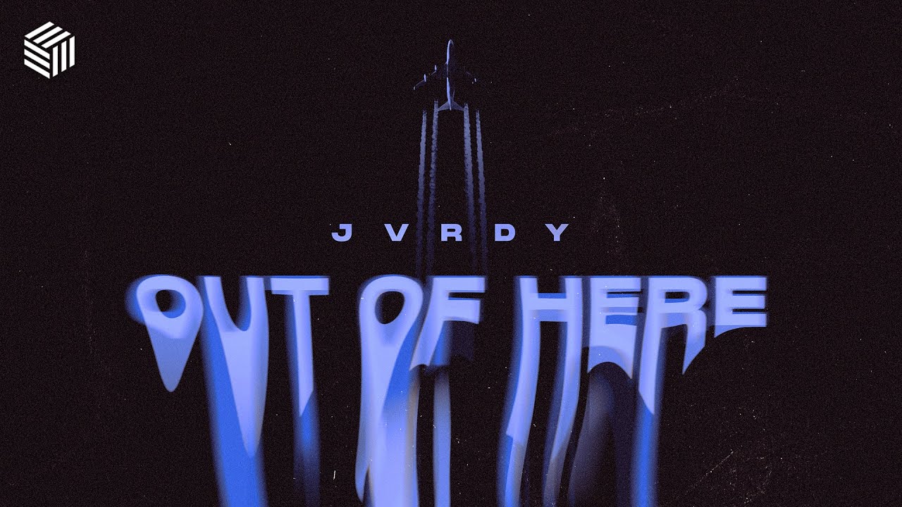 JVRDY - OUT OF HERE