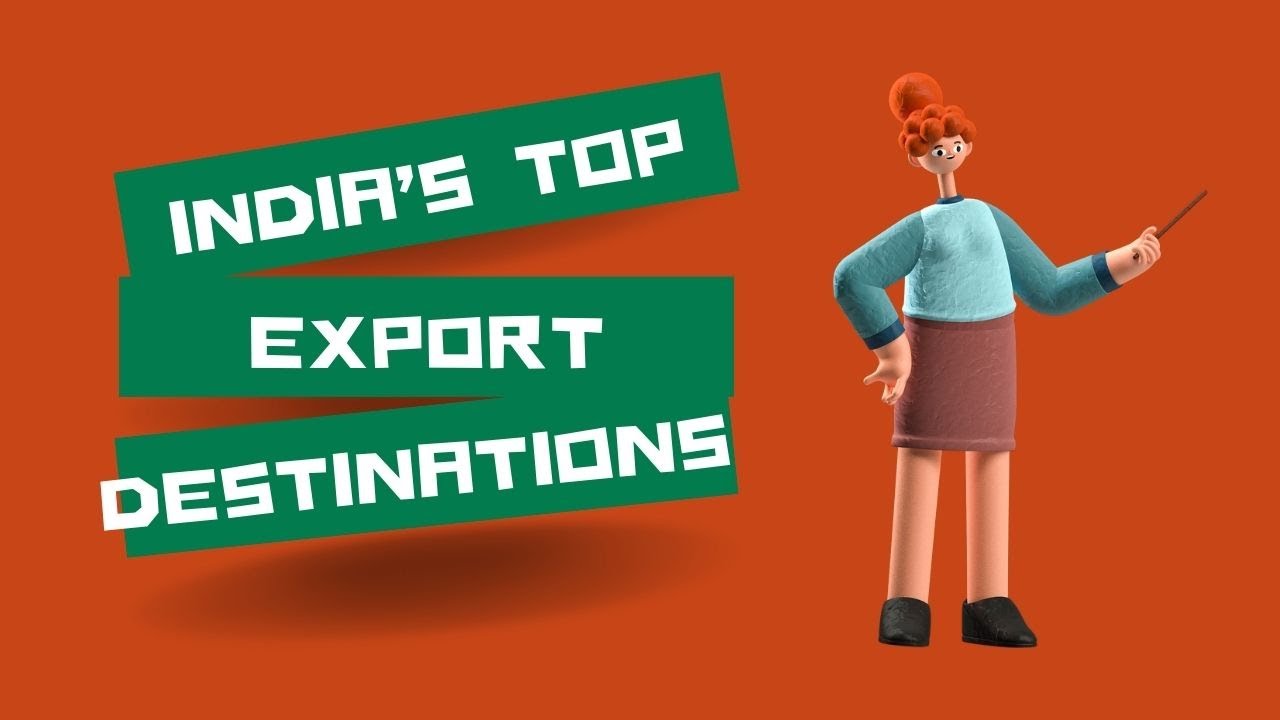 India's Top 25 Export Destinations I  India's Trade Success I Indian Export Economy