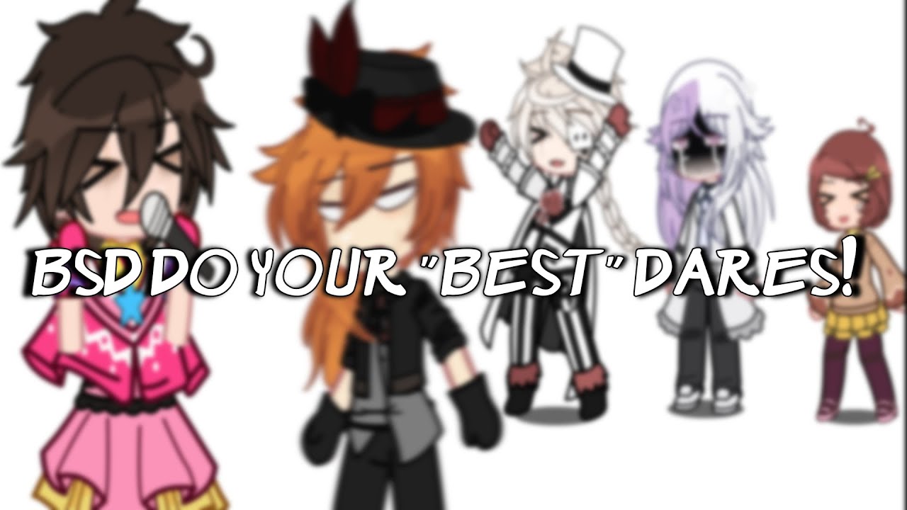 [OLD/CRINGE/OOC] ☆BSD does your dares! :3 ☆