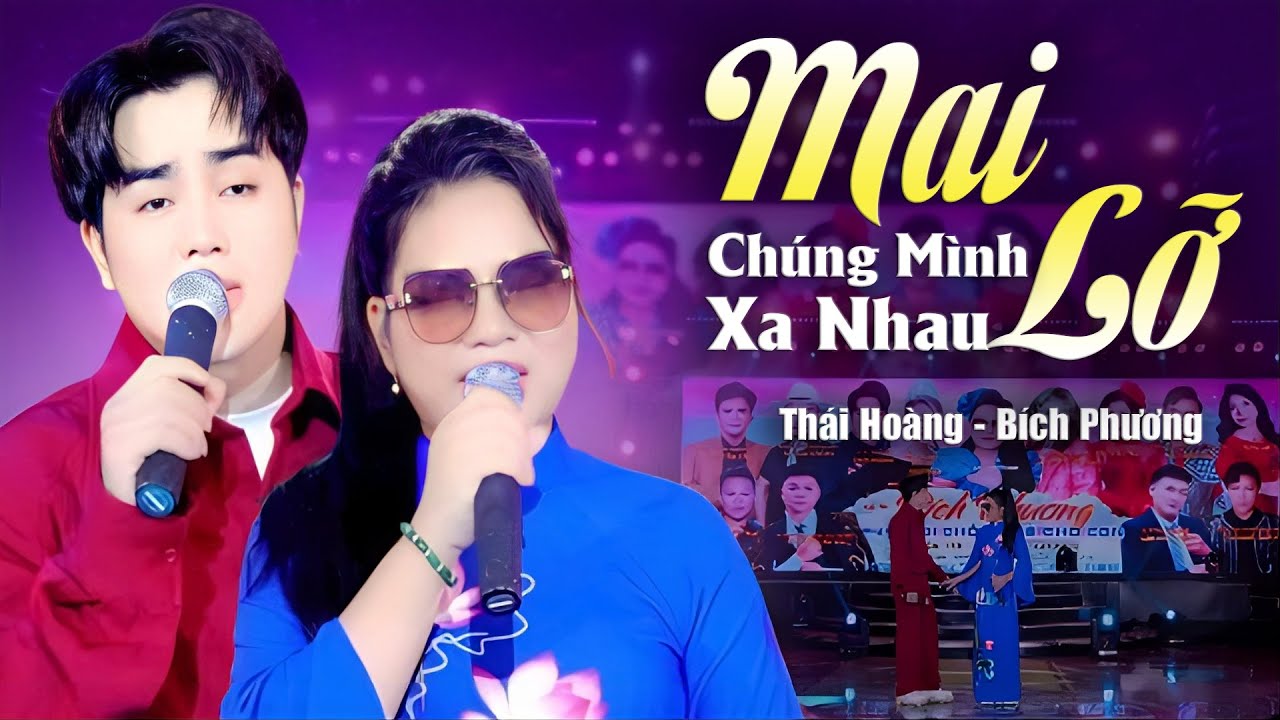MAI LỠ HAI MÌNH XA NHAU - Thái Hoàng, Bích Phương Cùng Màn Song Ca TRIỆU NGƯỜI NGHE MÊ MẨN