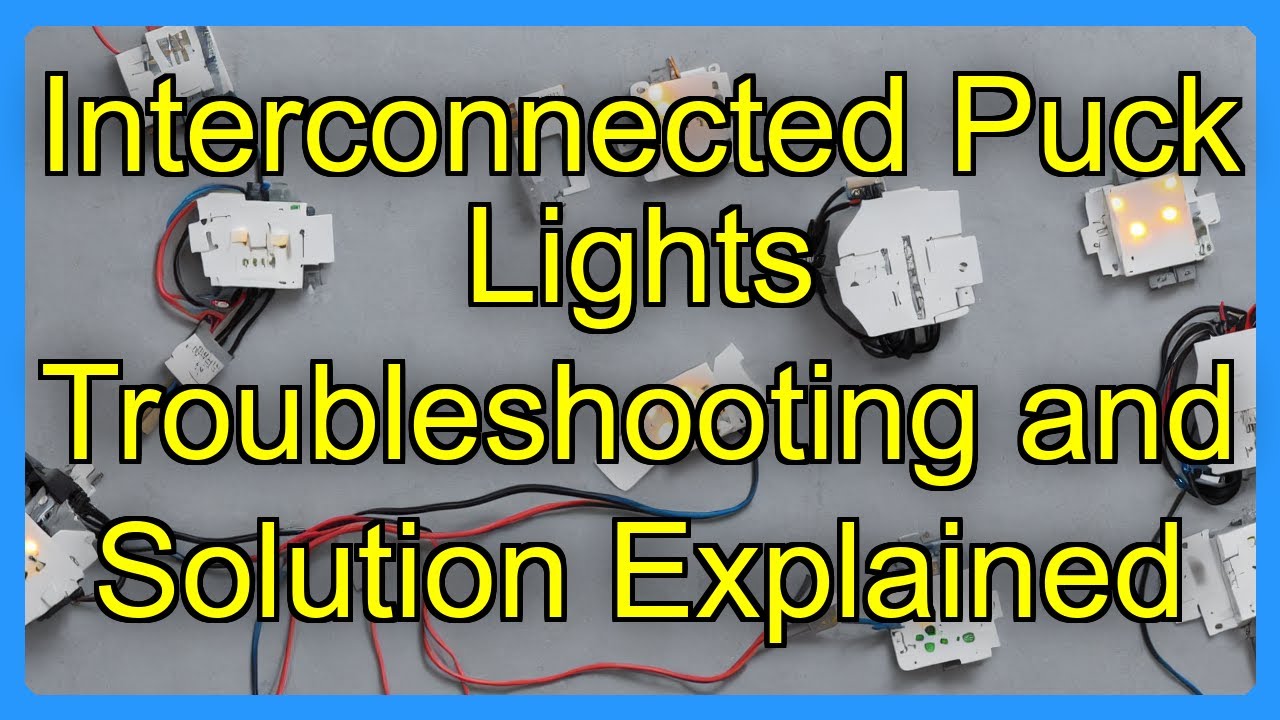 Interconnected Puck Lights Troubleshooting and Solution Explained