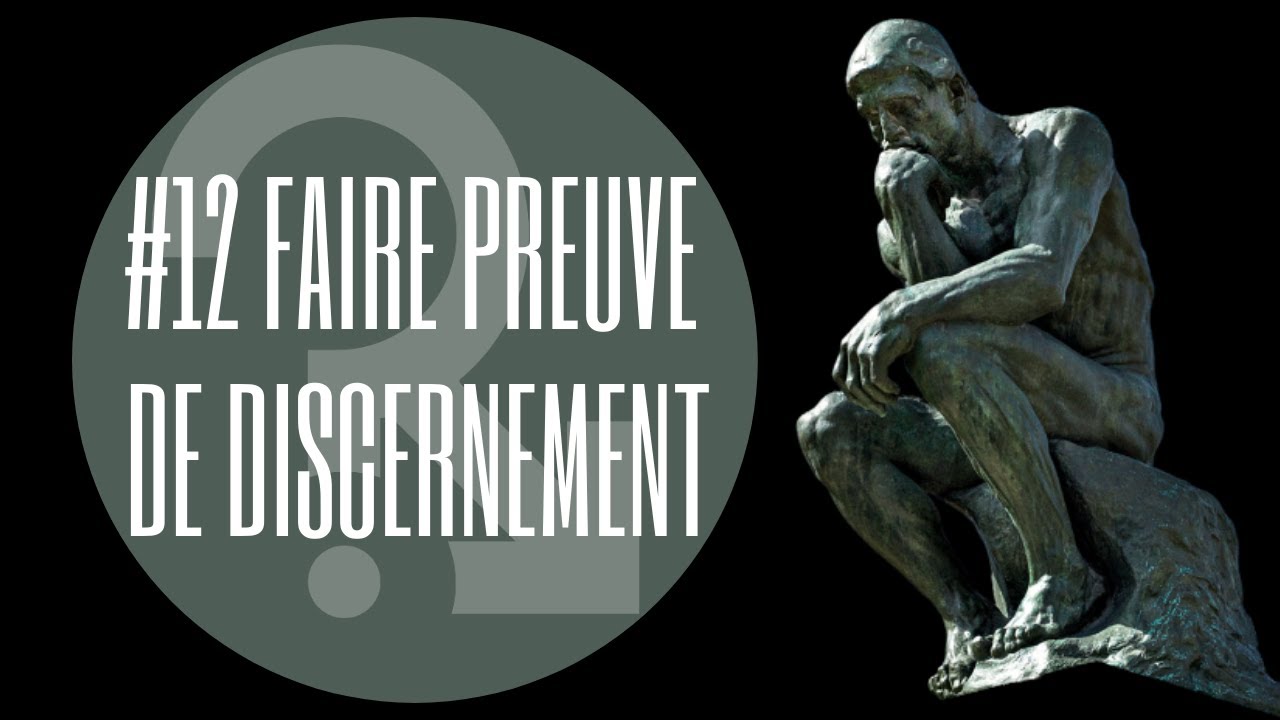 #12 Avoir du discernement