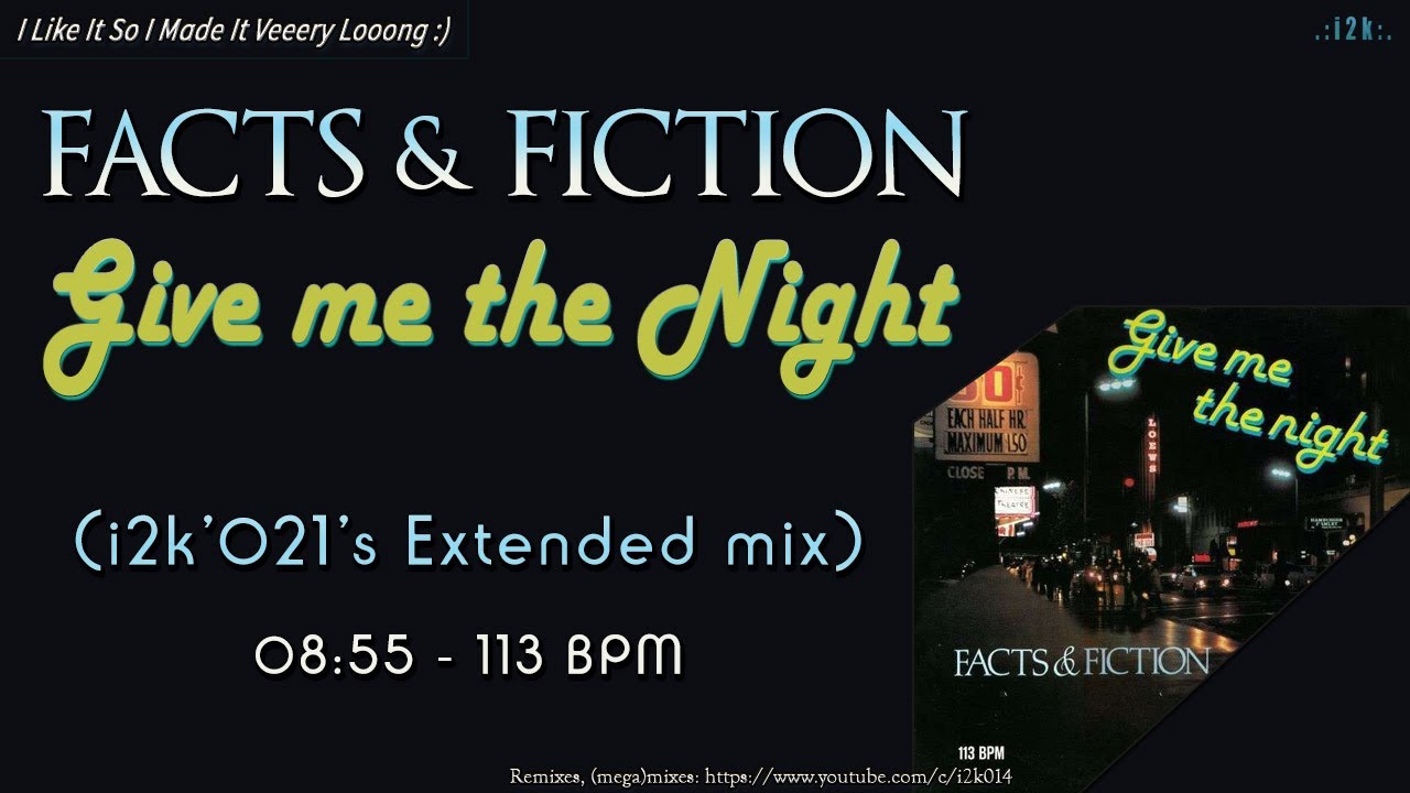 Facts & Fiction feat. Jérome...Give Me The Night (i2k'021's Extended mix)