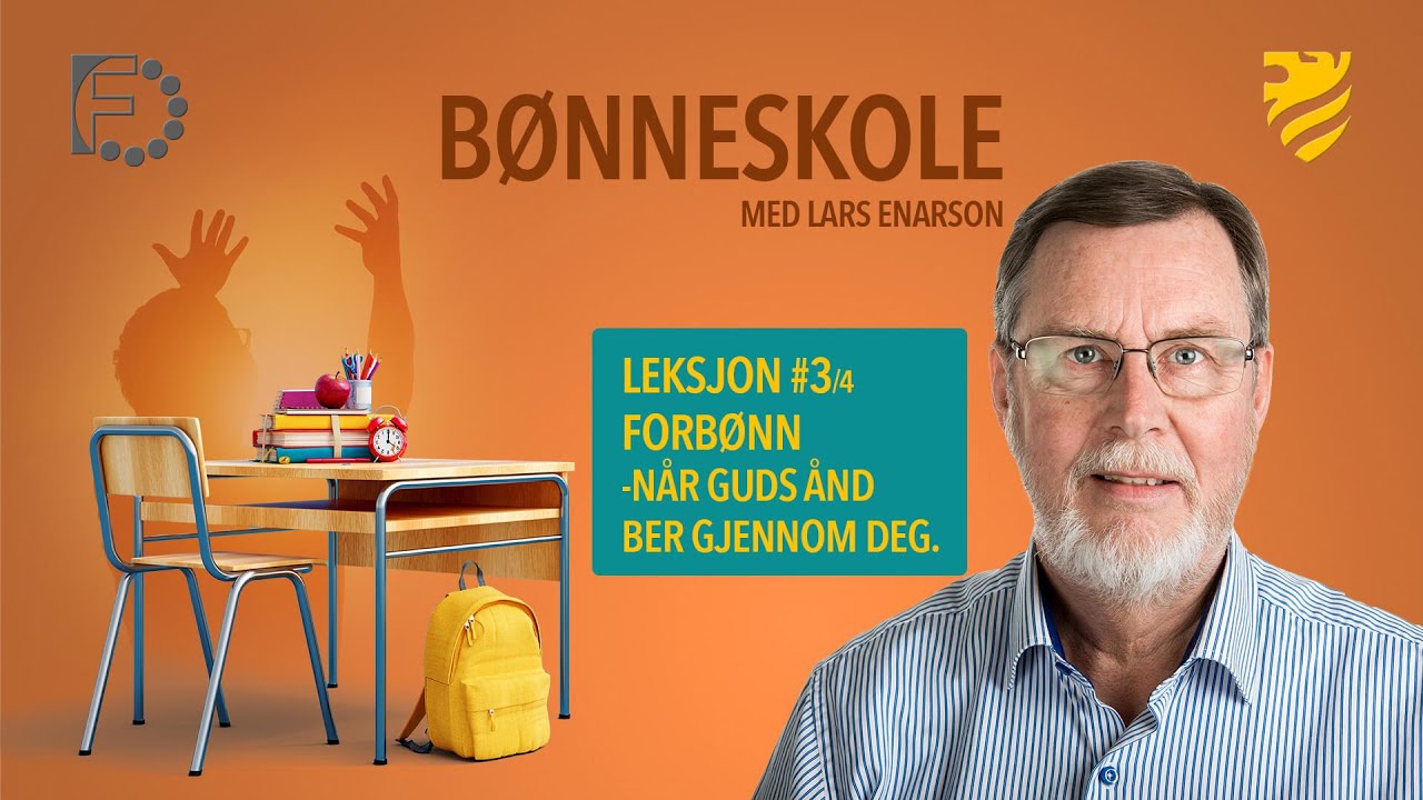 Bønneskole med Lars Enarson -Leksjon 3