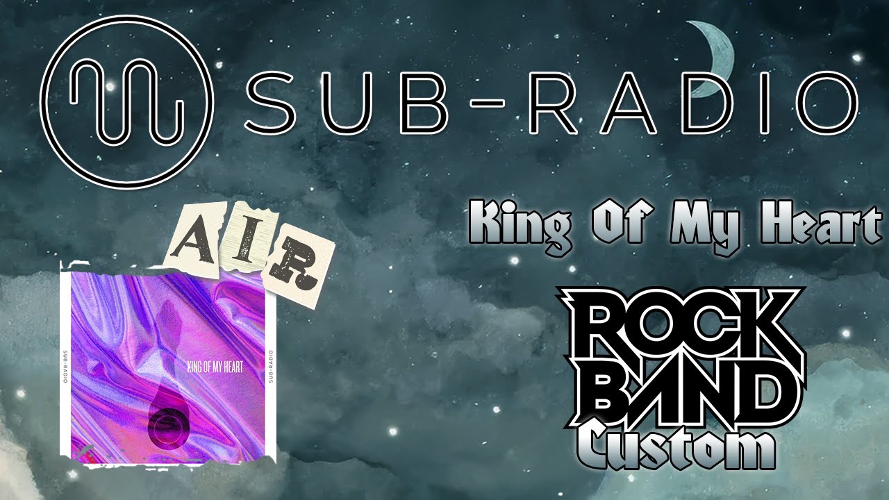 Sub Radio - King Of My Heart RB3 Custom Full Band Preview