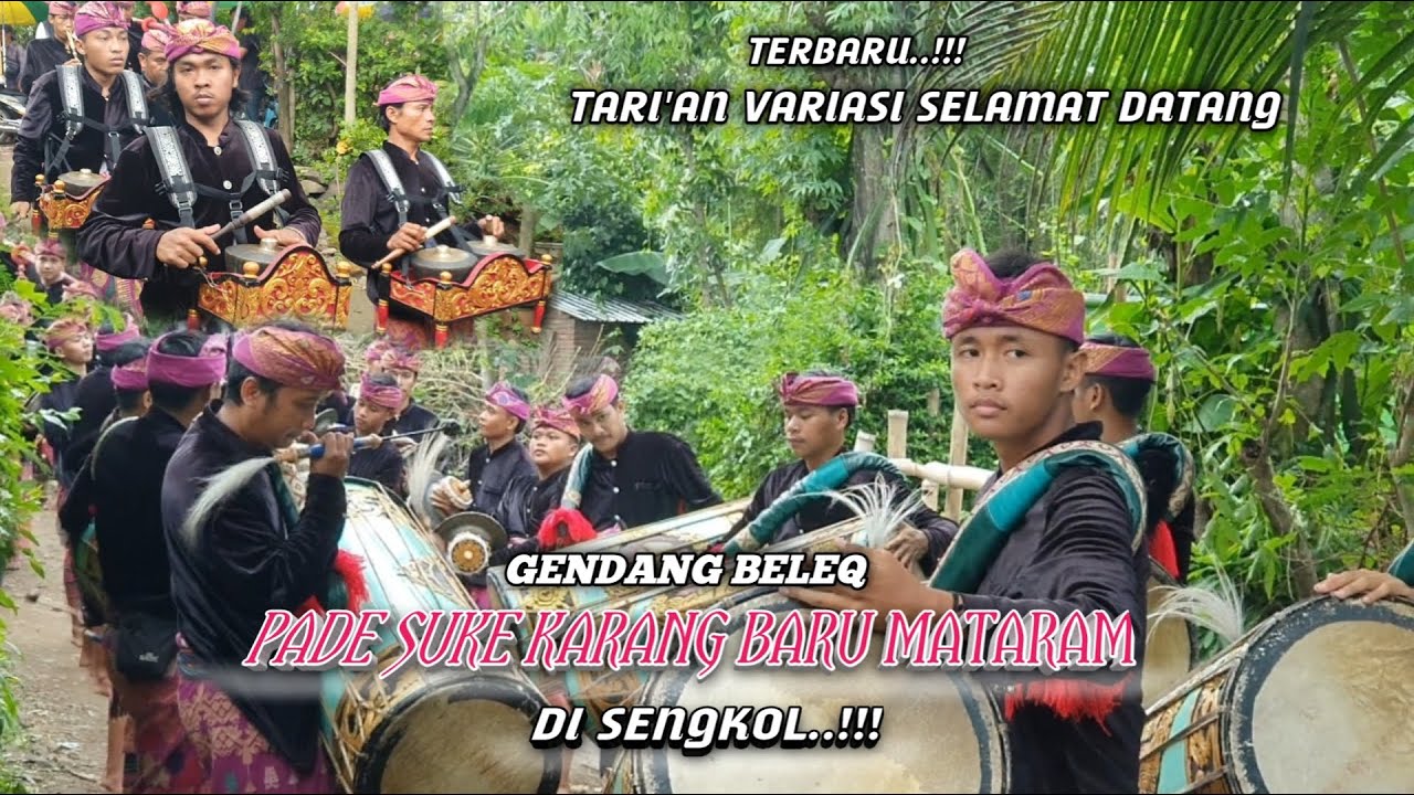 TERBARU..!!! TARI'AN VARIASI SELAMAT DATANG GENDANG BELEQ PADE SUKE KARANG BARU MATARAM DI SENGKOL