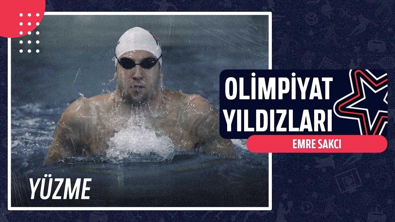 🏊 Emre Sakcı - Yüzme | Olimpiyat Yıldızları