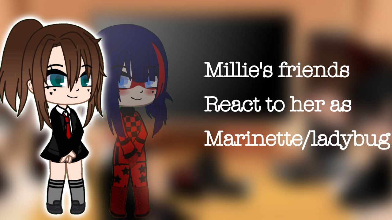 Millie's friends react to her as ladybug/ Marinette//gacha Club//reaction video