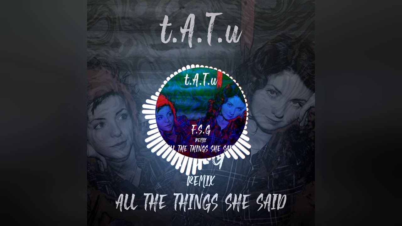 t.A.T.u - All The Things She Said (F.S.G Remix) Psy-Trance